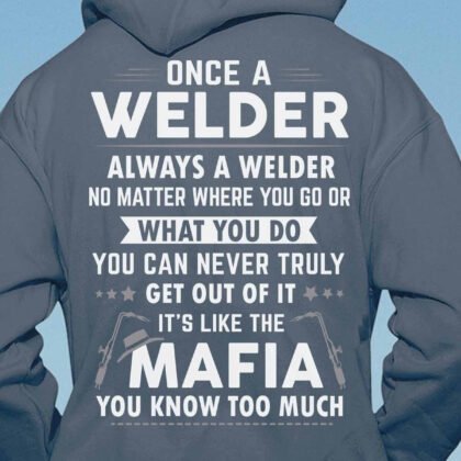 Once a Welder Always a Welder