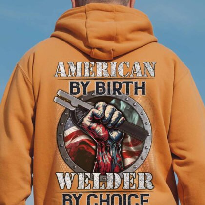 American By Birth Welder By Choice