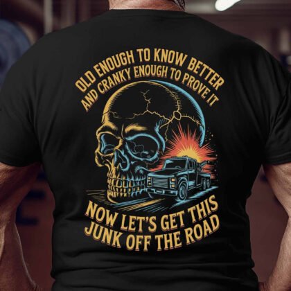 Old Enough Tow Truck Driver - Let’s Get This Junk Off The Road