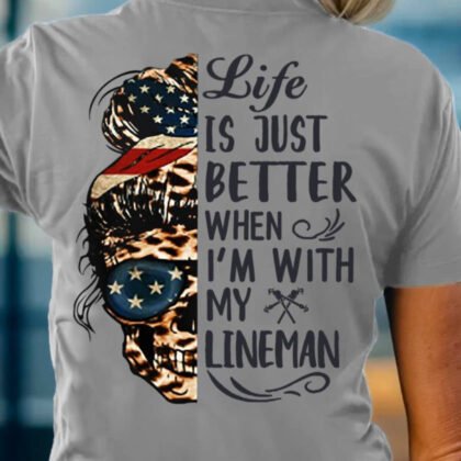 Life Is Better Lineman Apparel - Patriotic